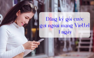 Gói Cước Khuyến Mại Gọi Ngoại Mạng Viettel 1 Ngày